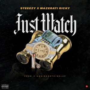 ดาวน์โหลดและฟังเพลง Just Watch (Explicit) พร้อมเนื้อเพลงจาก Steeezy