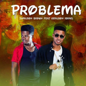 Jumilson Brown的專輯Problema