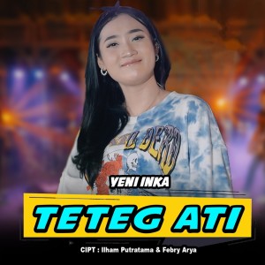 Listen to Teteg Ati song with lyrics from Yeni Inka