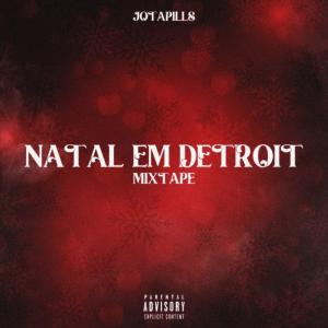 JotaPills的專輯NATAL EM DETROIT MIXTAPE (Explicit)
