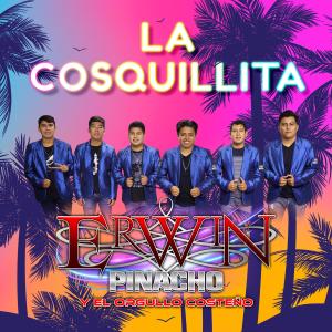 Dengarkan lagu La Cosquillita nyanyian Erwin Pinacho Y El Orgullo Costeno dengan lirik