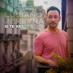 Luciano Pereyra的專輯Si Te Vas