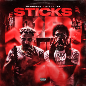 Listen to Sticks Up (Explicit) song with lyrics from MKgoinup