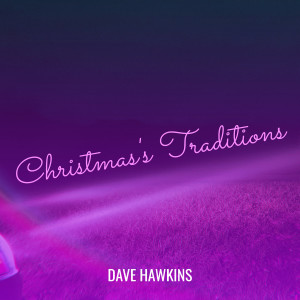 Album Christmas's Traditions from Dave Hawkins