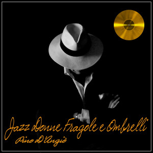 Album Jazz donne fragole e Ombrelli  oleh Pino D'Angiò