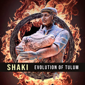 Album Evolution of Tulum oleh Shaki