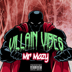 Album Villain Vibes (Explicit) from Mr Mazy