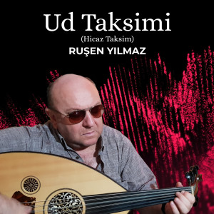Dengarkan lagu Ud Taksimi (Hicaz Taksim) nyanyian Ruşen Yılmaz dengan lirik