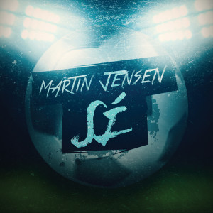 收听Martin Jensen的Sí歌词歌曲
