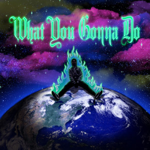 收听1Chance的What You Gonna Do (Explicit)歌词歌曲