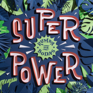 收听Rumba de Bodas的Super Power歌词歌曲