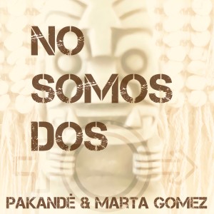 Pakandé的專輯No Somos Dos