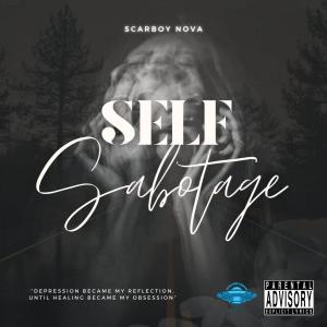 SCARBOY NOVA的專輯SELF SABOTAGE (Explicit)