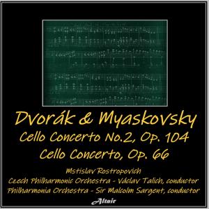 อัลบัม Dvořák & Myaskovsky: Cello Concerto No.2, OP. 104 - Cello Concerto, OP. 66 ศิลปิน Mstislav Rostropovich