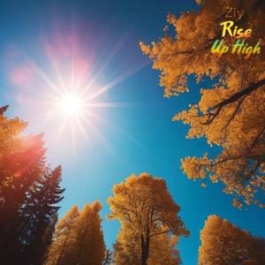 ดาวน์โหลดและฟังเพลง Rise Up High พร้อมเนื้อเพลงจาก Ziy
