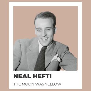 Neal Hefti的專輯The Moon Was Yellow - Neal Hefti