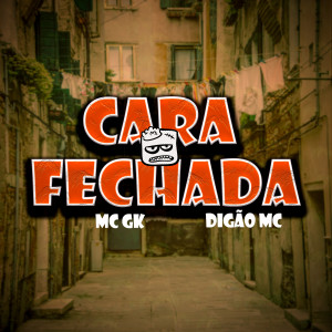 收聽Mc Gk的Cara Fechada歌詞歌曲