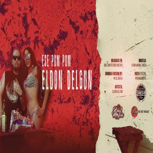 Listen to Ese Pum Pum song with lyrics from ElDon delGun