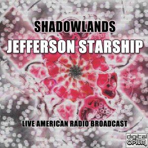 Jefferson Starship的專輯Shadowlands (Live)