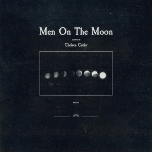 收聽Chelsea Cutler的Men On The Moon歌詞歌曲