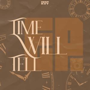 ดาวน์โหลดและฟังเพลง Time Will Tell (Intro) พร้อมเนื้อเพลงจาก Deep Kvy