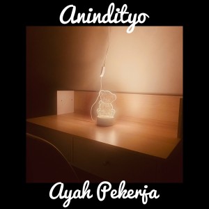 Listen to Ayah Pekerja song with lyrics from Anindityo