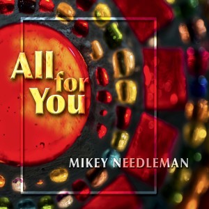 收聽Mikey Needleman的All for You歌詞歌曲
