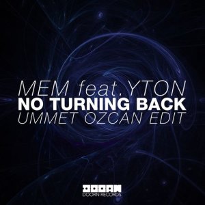 收聽MEM的No Turning Back (feat. Yton) [Ummet Ozcan Edit] (Ummet Ozcan Edit)歌詞歌曲