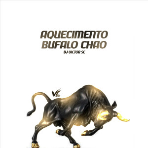收聽DJ Victor SC的Aquecimento Bufalo Chao (Explicit)歌詞歌曲