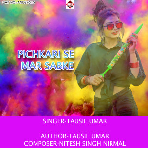 Listen to Pichkari Se Mar Sabke song with lyrics from Tausif Umar