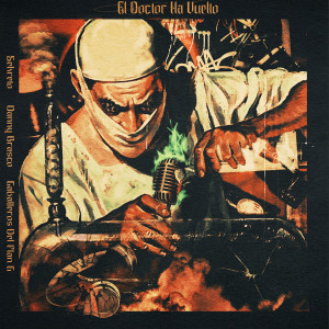 Listen to El Doctor Ha Vuelto (Explicit) song with lyrics from Sekreto
