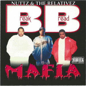 The Relativez的專輯Break Bread Mafia (Explicit)