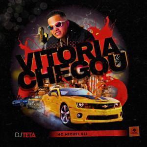 收听Mc Michel 013的Vitoria Chegou歌词歌曲