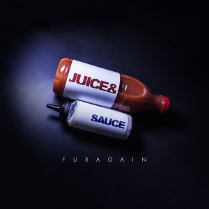 收聽Furagain的Juice & Sauce (Explicit)歌詞歌曲