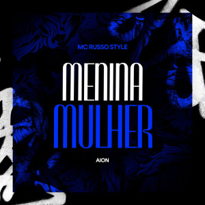 Album Menina Mulher (Explicit) from MC Russo Style