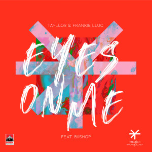 Listen to Eyes On Me (Extended Mix) song with lyrics from Tayllor