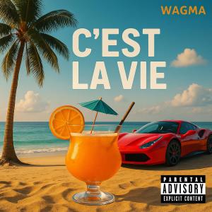 อัลบัม C'EST LA VIE (Explicit) ศิลปิน Wagma