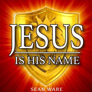 ดาวน์โหลดและฟังเพลง Jesus is His Name (feat. Aleeza) พร้อมเนื้อเพลงจาก Sean Ware