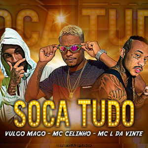 收聽MC Celinho的Soca Tudo (Explicit)歌詞歌曲