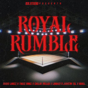 Dengarkan lagu Royal Rumble (Explicit) nyanyian Mr.Studio dengan lirik