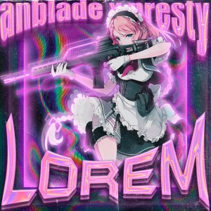 Dengarkan lagu Lorem nyanyian ANBLADE dengan lirik