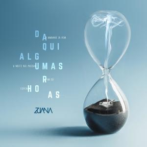 收聽Zuana的Daqui Algumas Horas歌詞歌曲