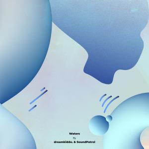 ดาวน์โหลดและฟังเพลง Waters พร้อมเนื้อเพลงจาก dreamkiddo.