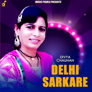 Album Delhi Sarkare from Divya Chauhan