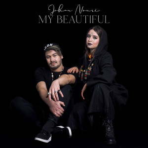 Listen to My Beautiful song with lyrics from Johan Nouri