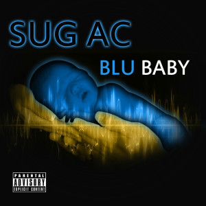 SugAC的專輯Blu Baby (Explicit)