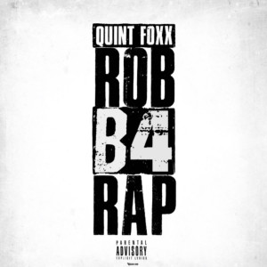อัลบัม ROB B4 RAP (Explicit) ศิลปิน Quint Foxx