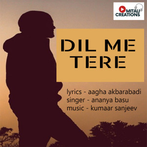 Listen to Dil Me Tere song with lyrics from Ananya Basu