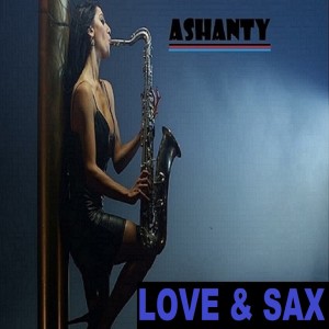 อัลบัม LOVE & SAX (Ashanty Sax) ศิลปิน Ashanty