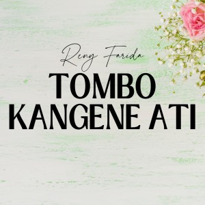 Listen to Tombo Kangen Ati song with lyrics from Reny Farida
